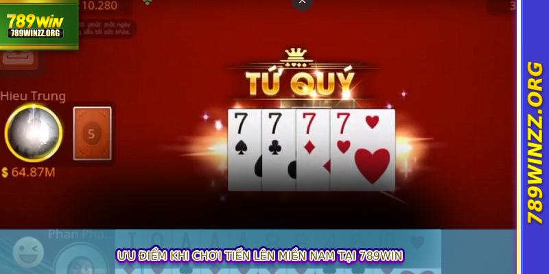Ưu điểm khi chơi Tiến Lên Miền Nam tại 789WIN