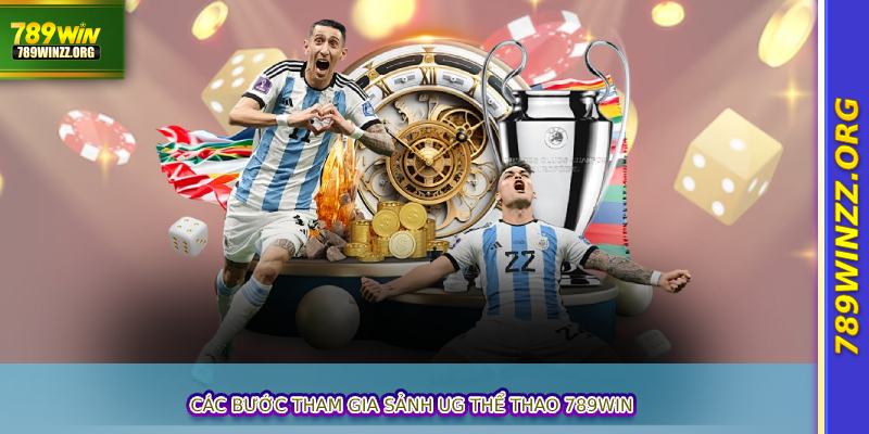 Các bước tham gia sảnh UG thể thao 789win