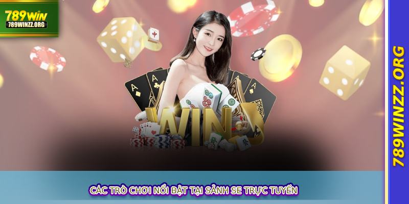 Các trò chơi nổi bật tại sảnh SE trực tuyến