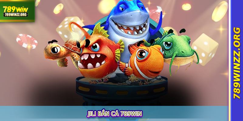Jili Bắn Cá 789WIN