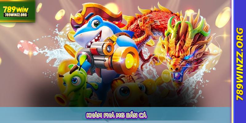 Khám Phá MG Bắn Cá