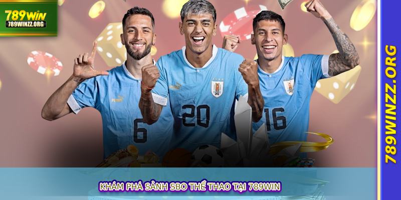 Khám phá sảnh SBO thể thao tại 789win
