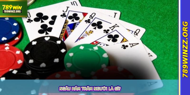 Ngầu hầm trăm người là gì?