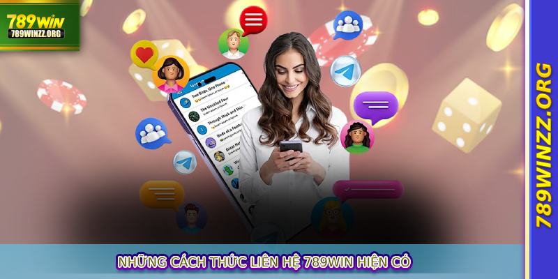 Những cách thức liên hệ 789WIN hiện có