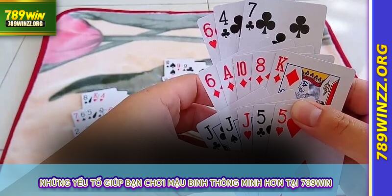 Những yếu tố giúp bạn chơi mậu binh thông minh hơn tại 789WIN