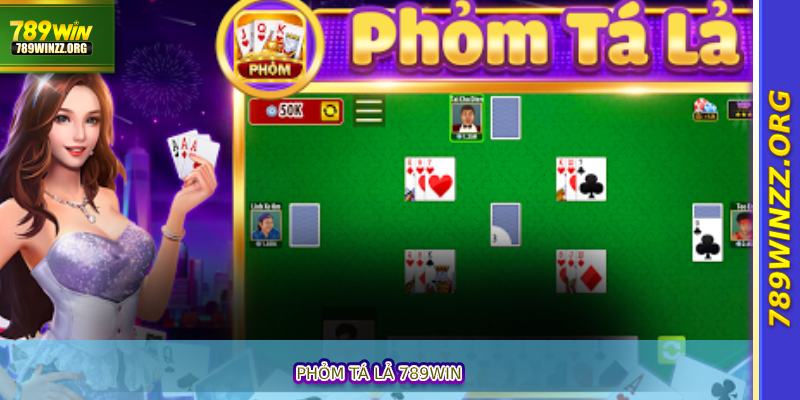 Phỏm Tá Lả 789WIN