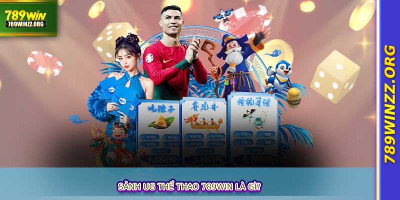 Sảnh UG thể thao 789win là gì?