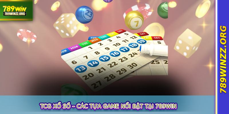TCG Xổ Số – Các tựa game nổi bật tại 789WIN