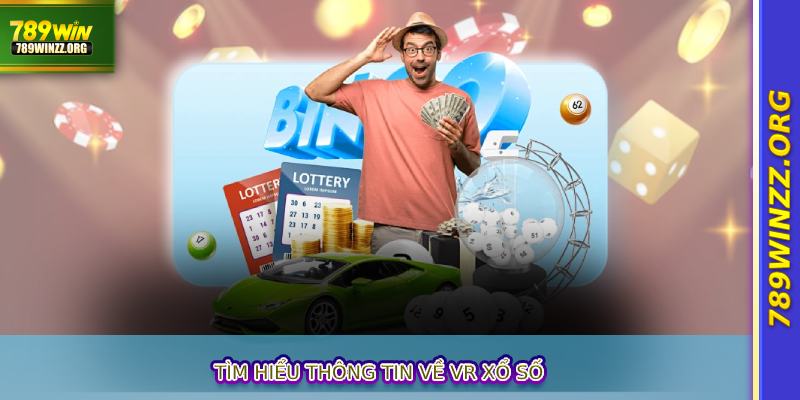 Tìm hiểu thông tin về VR xổ số