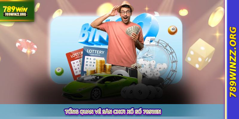 Tổng quan về sân chơi Xổ số 789WIN