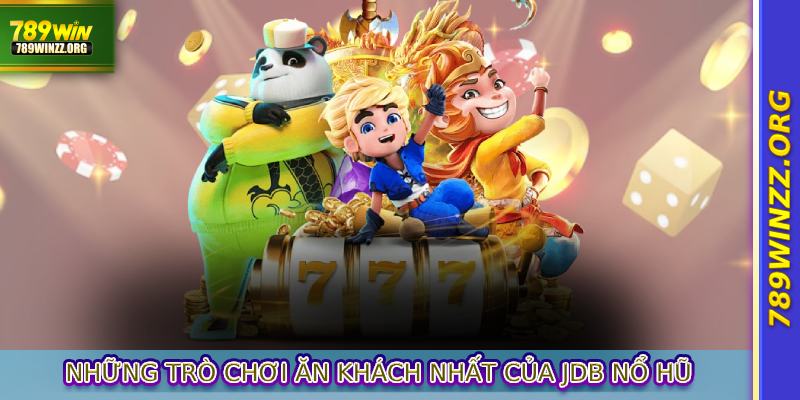 Ưu điểm nổi bật của sảnh JDB nổ hũ