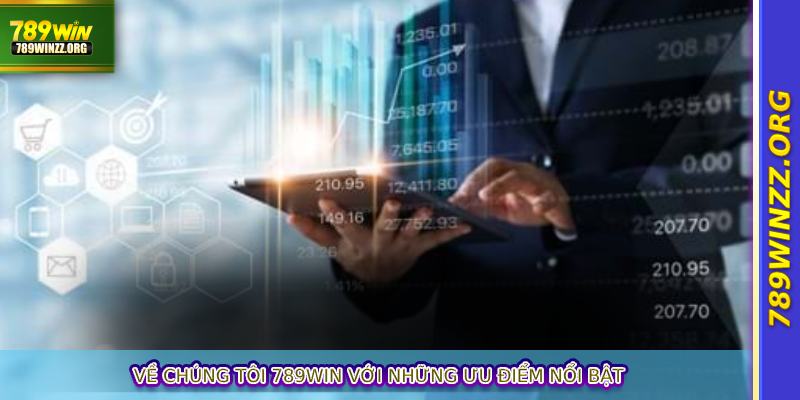 Về chúng tôi 789WIN với những ưu điểm nổi bật