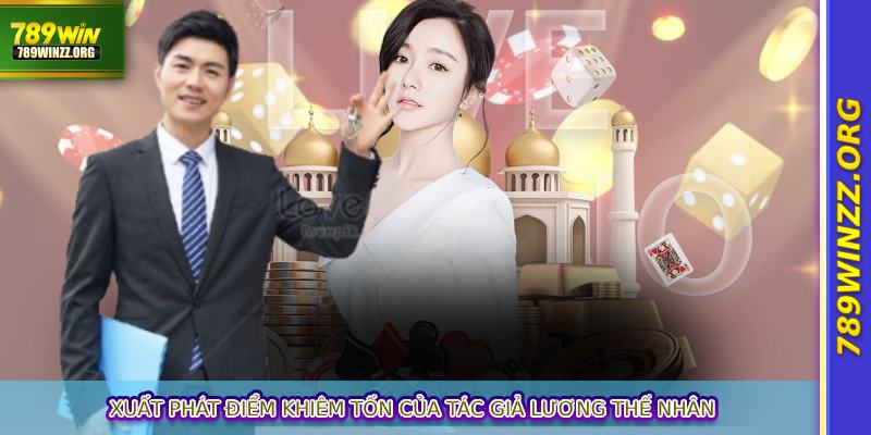 Xuất phát điểm khiêm tốn của tác giả Lương Thế Nhân